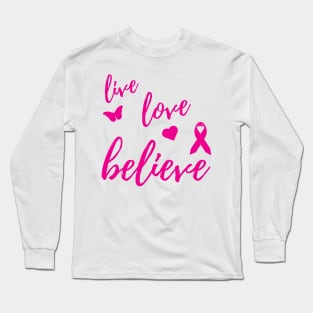 LIVE LOVE BELIEVE Long Sleeve T-Shirt